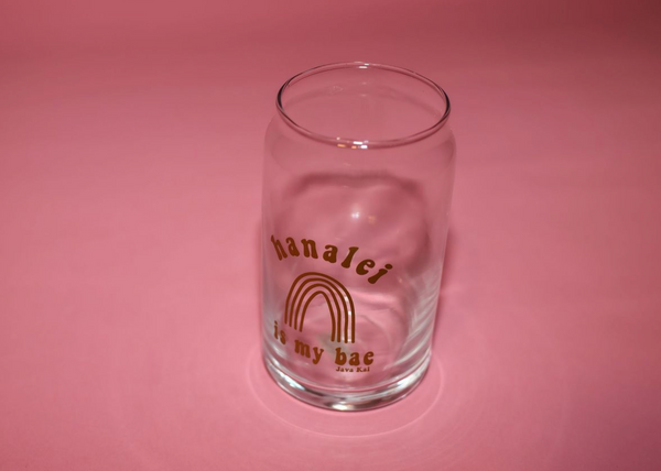 Hanalei is my Bae // 16oz Soda Can Glass
